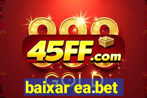 baixar ea.bet